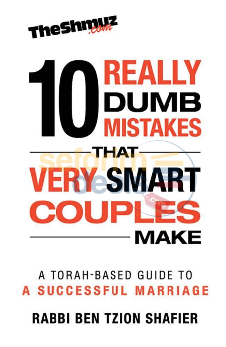 10 Really Dumb Mistakes That Very Smart Couples Make