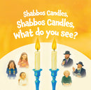Shabbos Candles, Shabbos Candles, What Do You See?