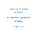 Who Gets Dressed For Shabbos