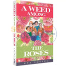 A Weed Among The Roses