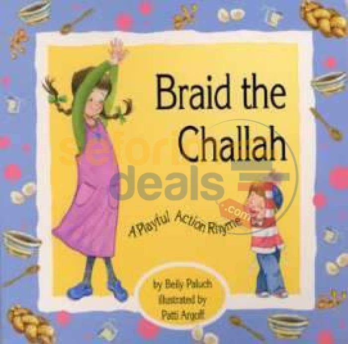 Braid The Challah - A Playful Action Rhyme