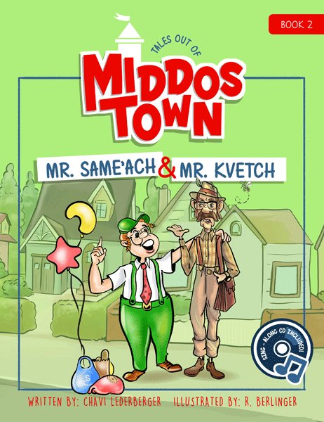 Tales Out of Middos Town - Mr. Same'ach & Mr. Kvetch