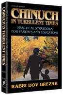 Chinuch In Turbulent Times