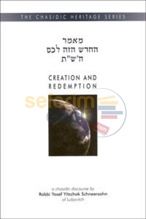 Creation And Redemption - Chasidic Heritage Series