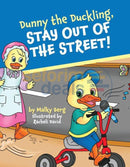 Dunny The Duckling Stay Out Of Street!
