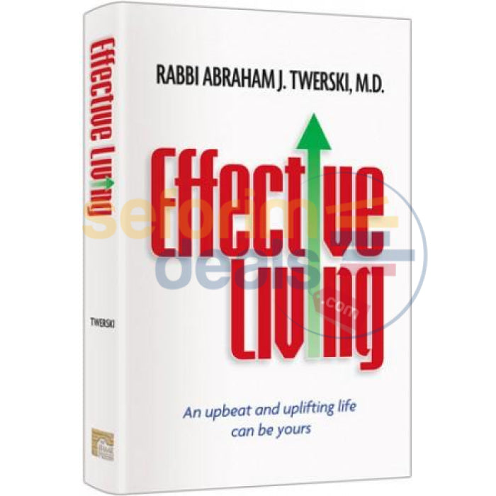 Effective Living - Rabbi Twerski M.d.