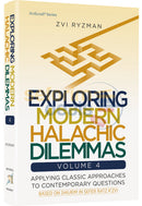 Exploring Modern Halachic Dilemmas - Vol. 4