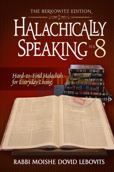 Halachically Speaking Vol. 8