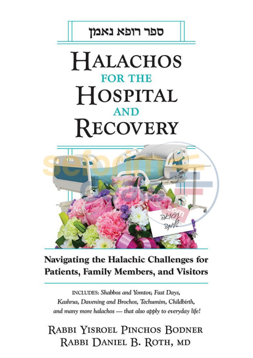 Halachos For The Hospital And Recovery