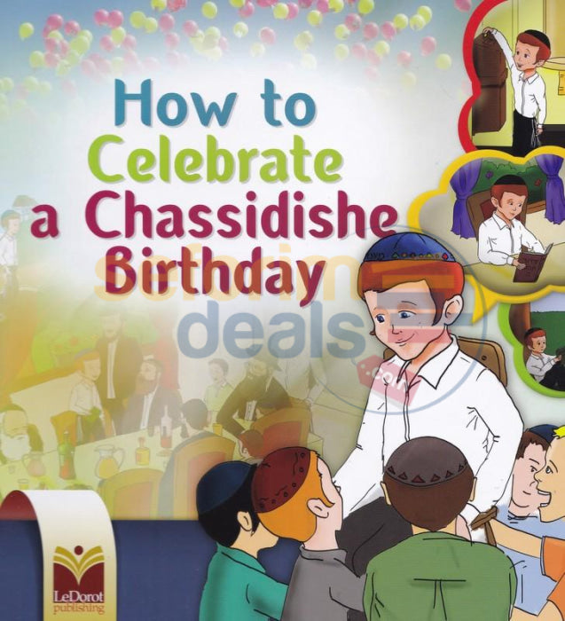 How To Celebrate A Chassidishe Birthday