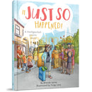 It Just So Happened!