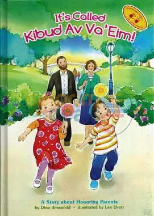 Its Called Kibud Av Vaeim! - A Story About Honoring Parents