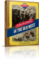 Jewish Life In America - In The Old West