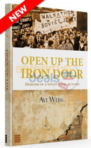 Open Up The Iron Door - Memoirs Of A Soviet Jewry Activist