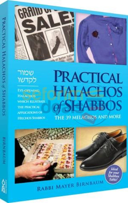 Practical Halachos Of Shabbos - The 39 Melochos And More