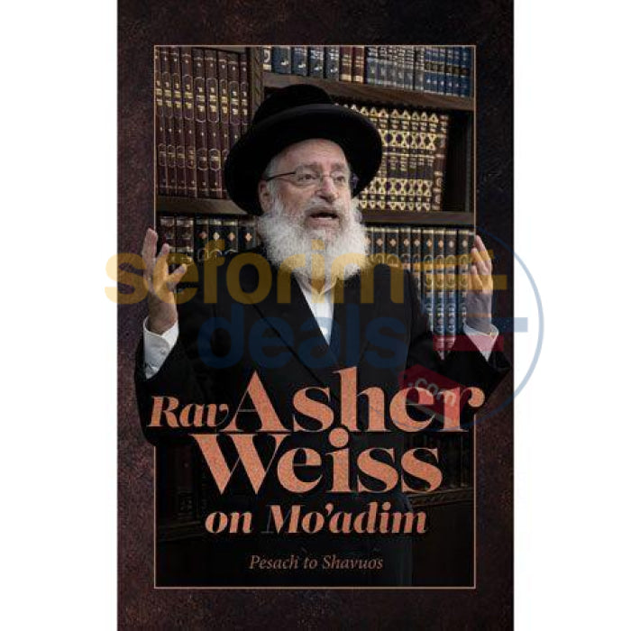 Rav Asher Weiss On Moadim - Pesach To Shavuos