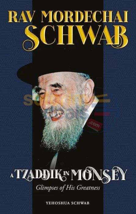 Rav Mordechai Schwab - A Tzaddik In Monsey