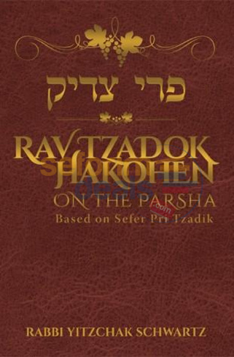 Rav Tzadok Hakohen On The Parsha