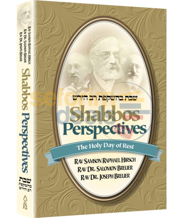 Shabbos Perspectives - The Holy Day Of Rest