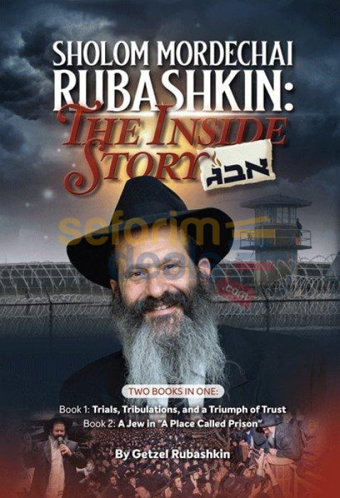 Sholom Mordechai Rubashkin: The Inside Story