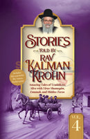 Stories Told By Rav Kalman Krohn - Vol. 4