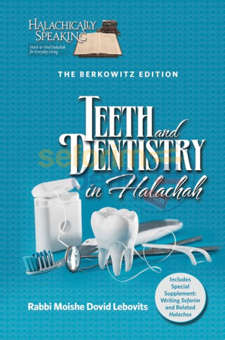 Teeth And Dentistry In Halachah