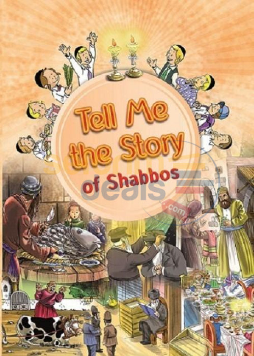 Tell Me The Story Of Shabbos