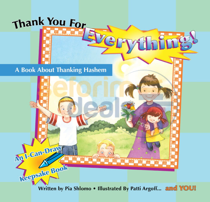 Thank You For Everything! - A Book About Thanking Hashem