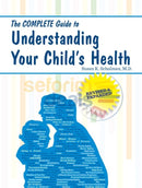 The Complete Guide To Understanding Your Childs Health