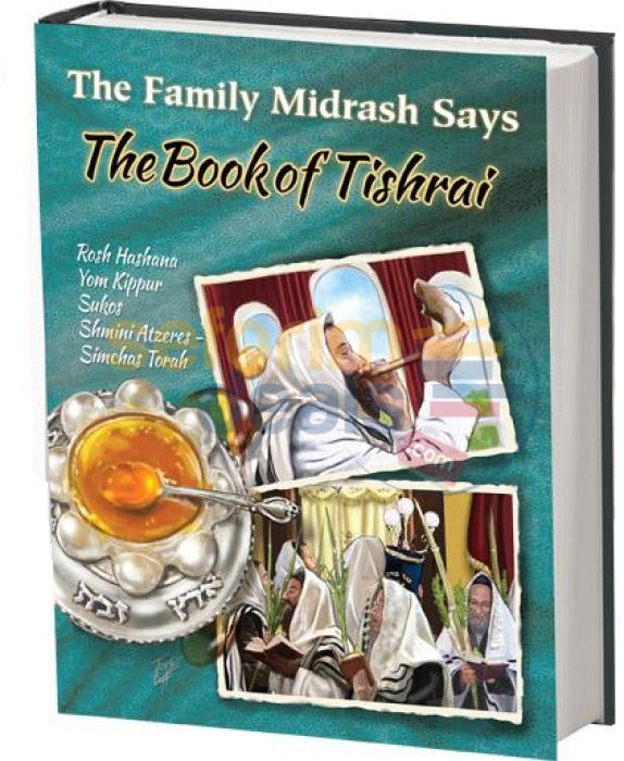 The Family Midrash Says - The Book Of Tishrai