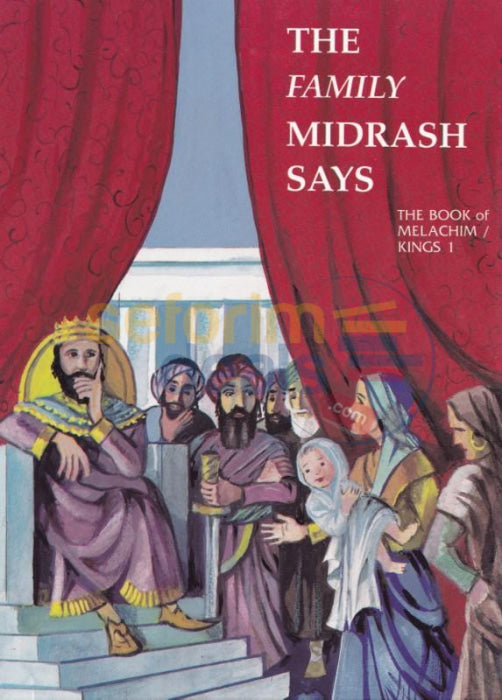 The Family Midrash Says - Melachim-Kings 1