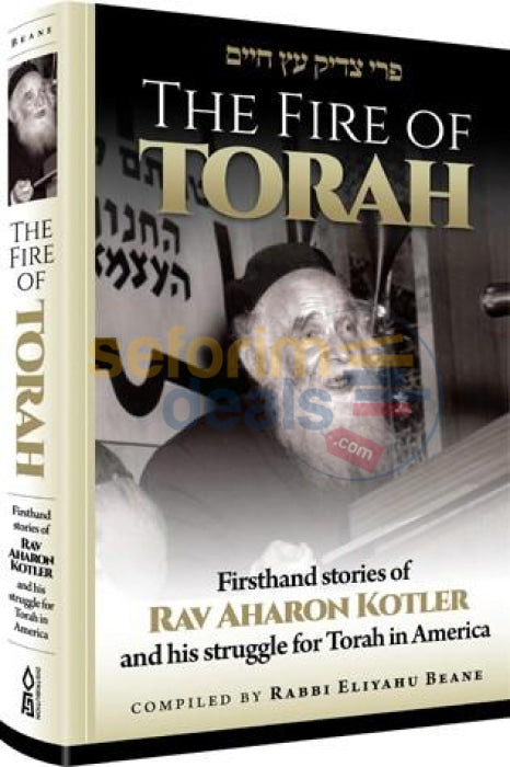 The Fire Of Torah - Rav Aharon Kotler