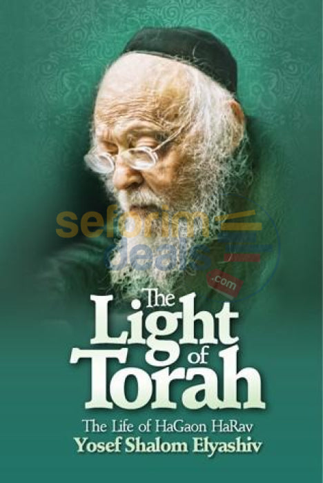 The Light Of Torah - Life Hagaon Harav Yosef Shalom Elyashiv