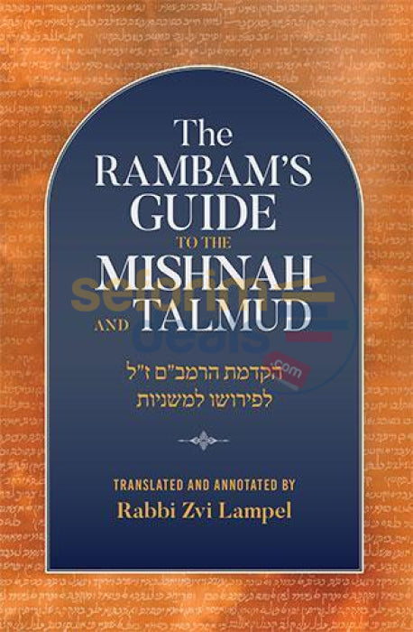 The Rambams Guide To The Mishnah And Talmud