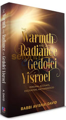 The Warmth And Radiance Of Gedolei Yisroel