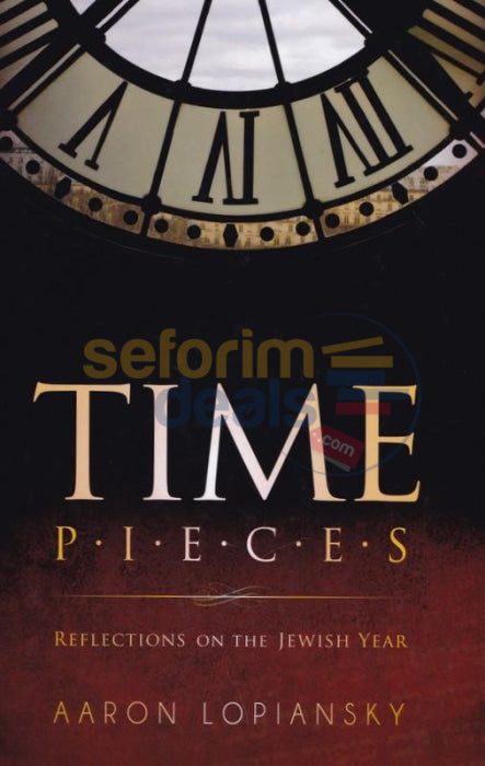 Time Pieces - Reflections On The Jewish Year