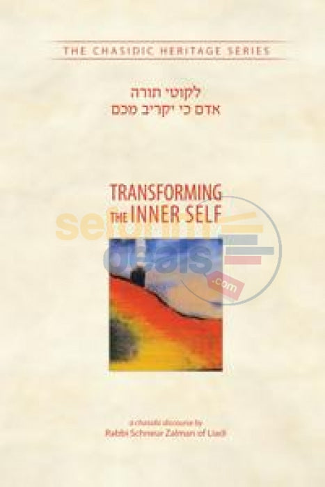 Transforming The Inner Self - Chasidic Heritage Series