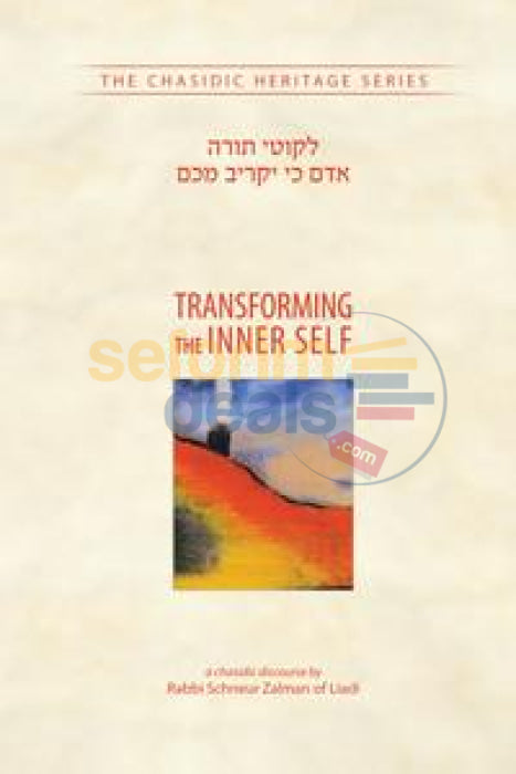 Transforming The Inner Self - Chasidic Heritage Series