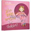 Who Gets Dressed For Shabbos