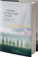 Wisdom To Heal The Earth