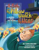 A Fish On My Pillow And A Whack Head