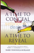 A Time To Conceal Reveal