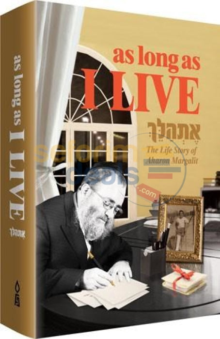 As Long I Live - The Life Story Of Aharon Margalit