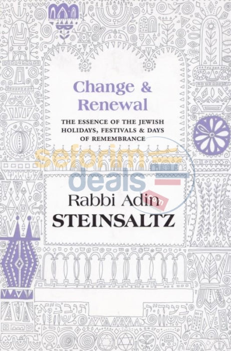 Change & Renewal - The Essence Of The Jewish Holidays Days Remembrance