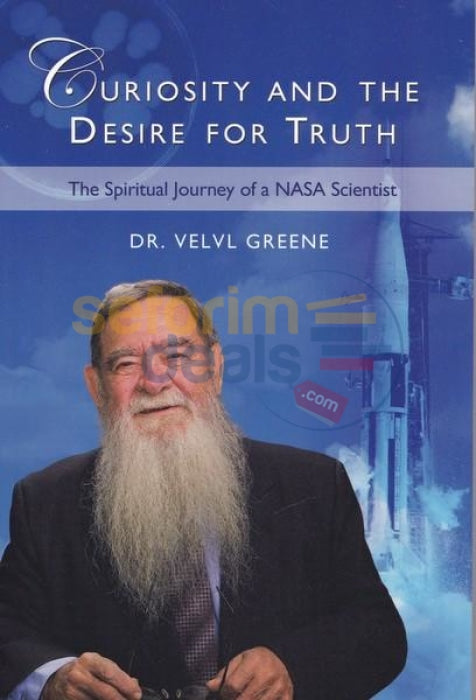 Curiosity And The Desire For Truth - The Spiritual Journey Of A Nasa Scientist