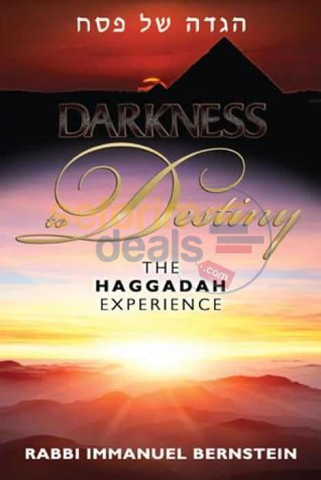 Darkness To Destiny - The Haggadah Experience