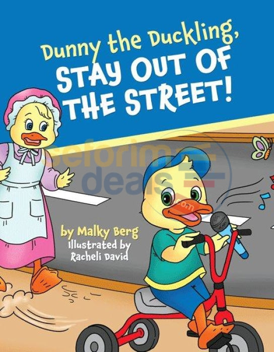 Dunny The Duckling Stay Out Of Street!