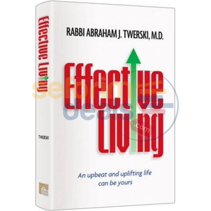 Effective Living - Rabbi Twerski M.d.