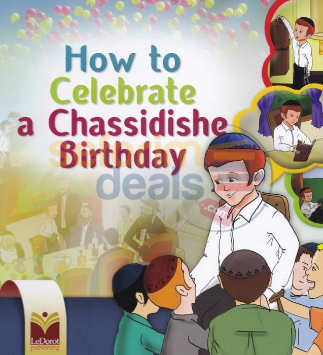 How To Celebrate A Chassidishe Birthday