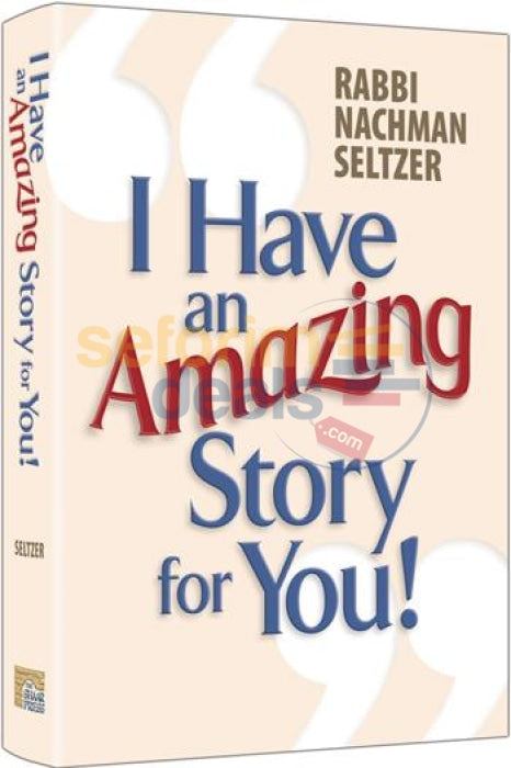 I Have An Amazing Story For You